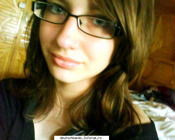 is me :zzz: 

a si :rusine: ..port ochelari :(  :( a girl:)